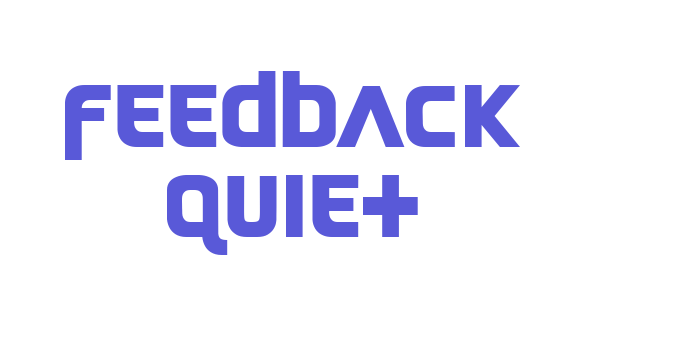 Feedback Quiet Font