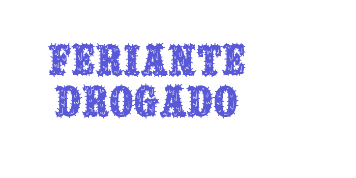 Feriante Drogado Font Download