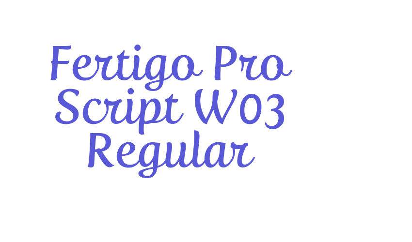 Fertigo Pro Script W03 Regular Font Download