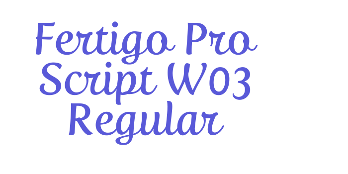 Fertigo Pro Script W03 Regular Font Download