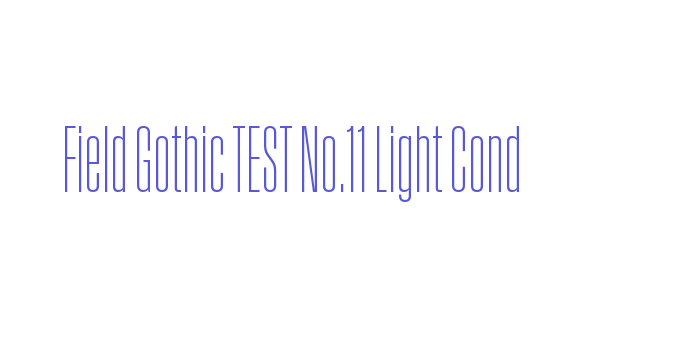 Field Gothic TEST No.11 Light Cond Font