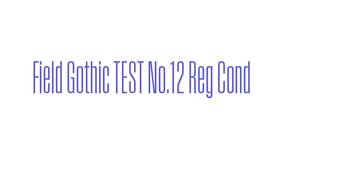 Field Gothic TEST No.12 Reg Cond Font