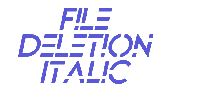 File Deletion Italic Font