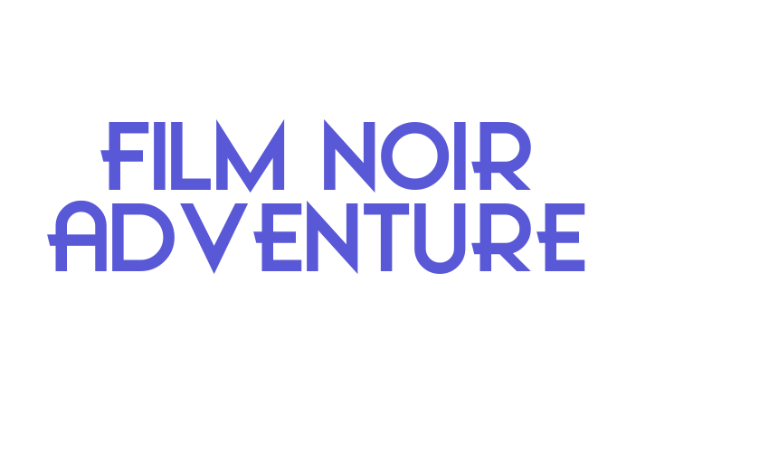 Film Noir Adventure Font Download