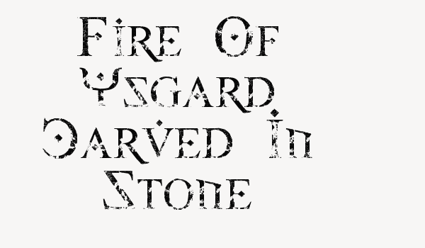 Fire Of Ysgard Carved In Stone Font