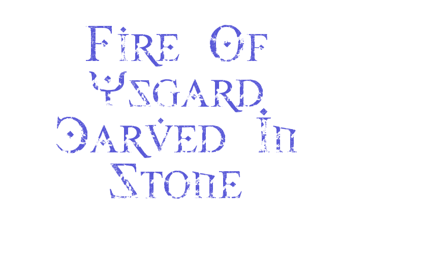 Fire Of Ysgard Carved In Stone Font