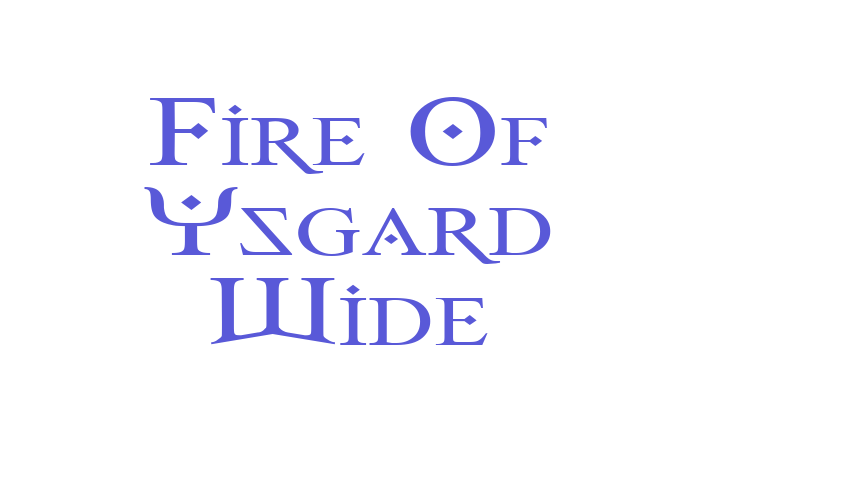 Fire Of Ysgard Wide Font