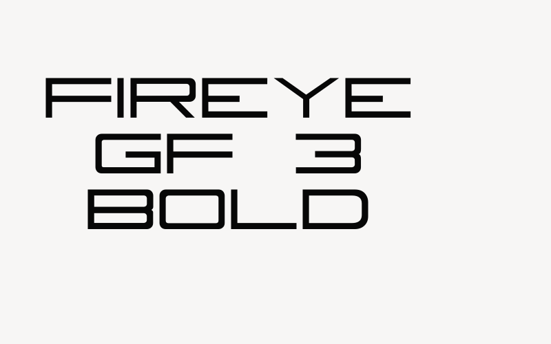 Fireye GF 3 Bold Font