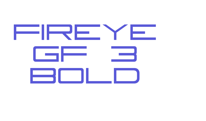 Fireye GF 3 Bold Font