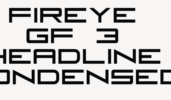 Fireye GF 3 Headline Condensed Font