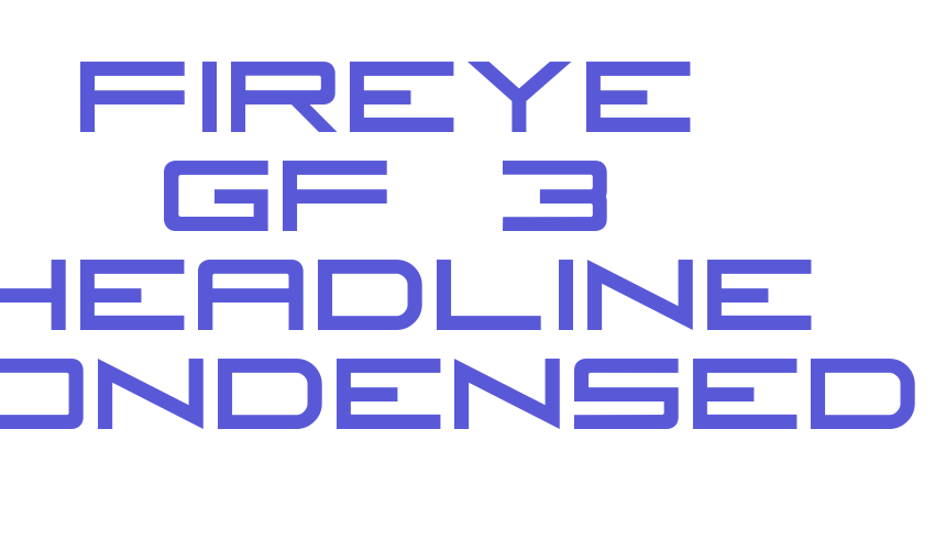 Fireye GF 3 Headline Condensed Font