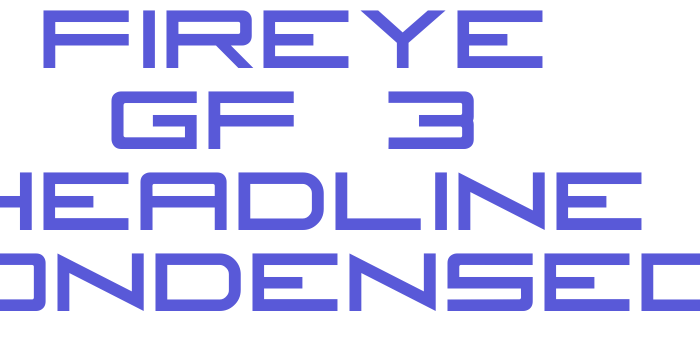 Fireye GF 3 Headline Condensed Font Download