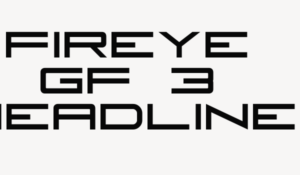 Fireye GF 3 Headline Font