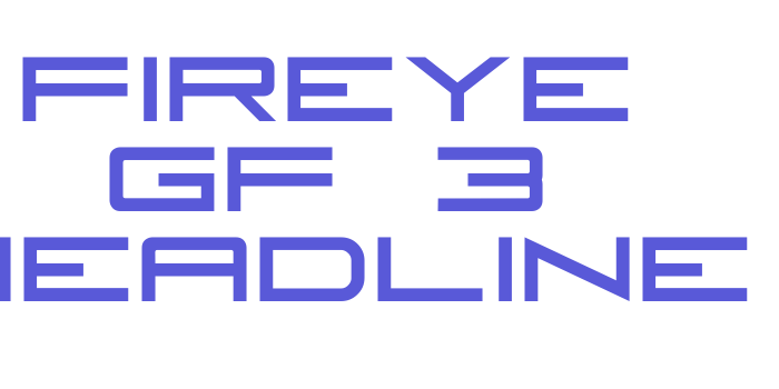 Fireye GF 3 Headline Font Download