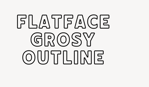 Flatface Grosy Outline Font