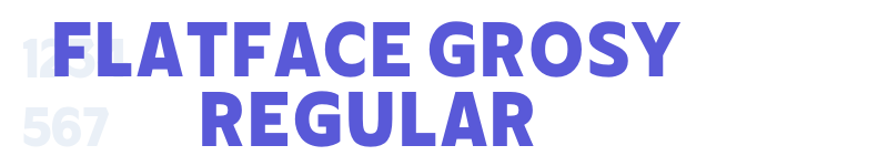 Flatface Grosy Regular-related font