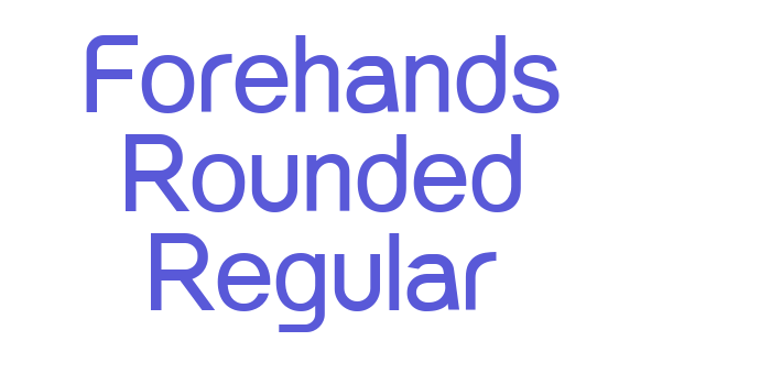 Forehands Rounded Regular Font