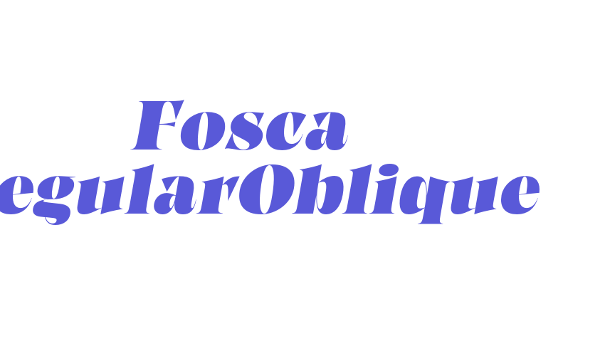 Fosca RegularOblique Font