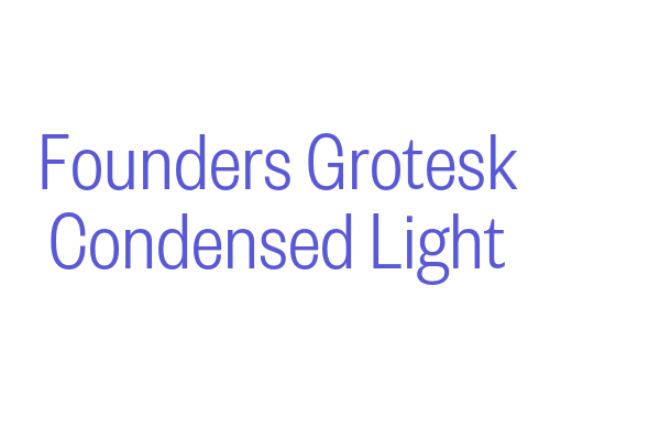 Founders Grotesk Condensed Light Font