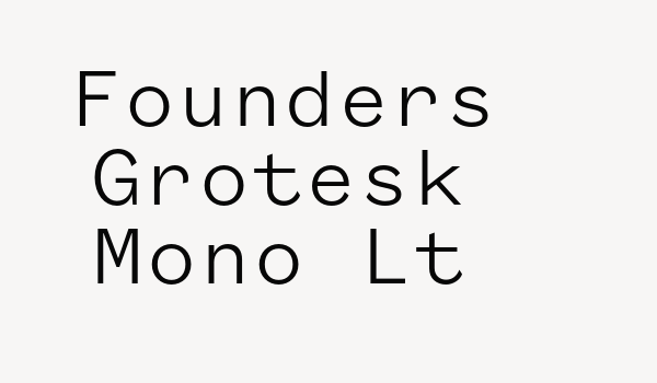 Founders Grotesk Mono Lt Font