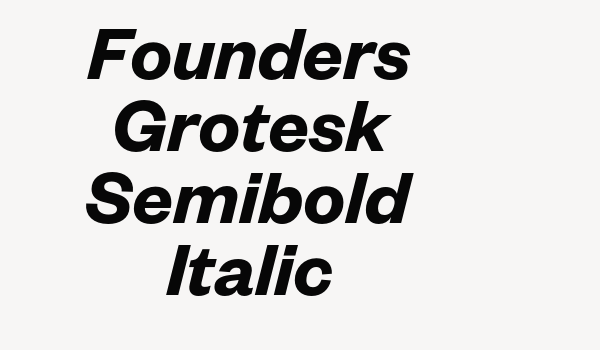 Founders Grotesk Semibold Italic Font