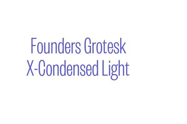 Founders Grotesk X-Condensed Light Font