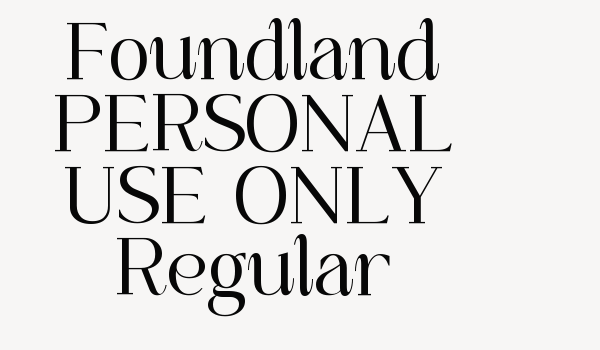 Foundland PERSONAL USE ONLY Regular Font