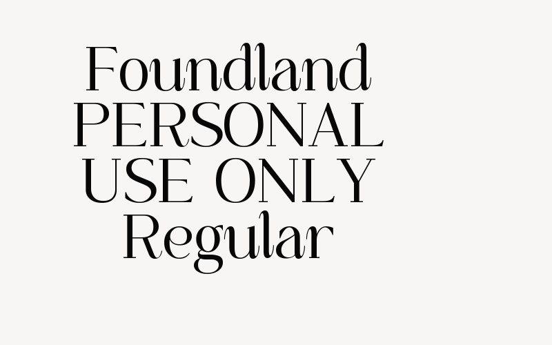 Foundland PERSONAL USE ONLY Regular Font