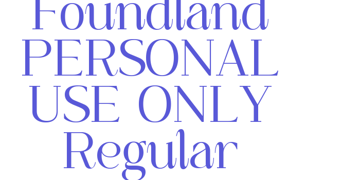 Foundland PERSONAL USE ONLY Regular Font