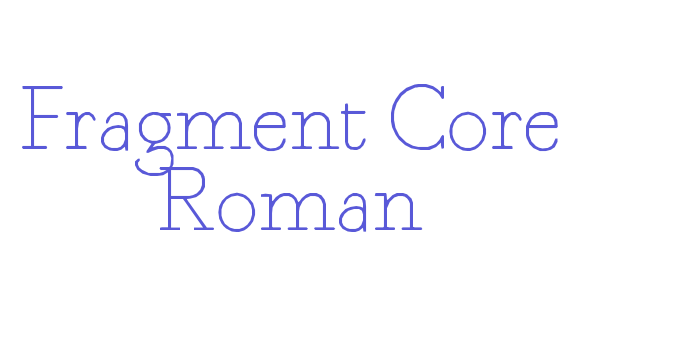 Fragment Core Roman Font Download