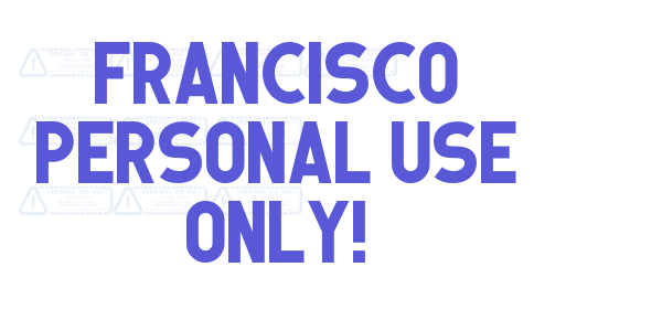 Francisco PERSONAL USE ONLY! font free