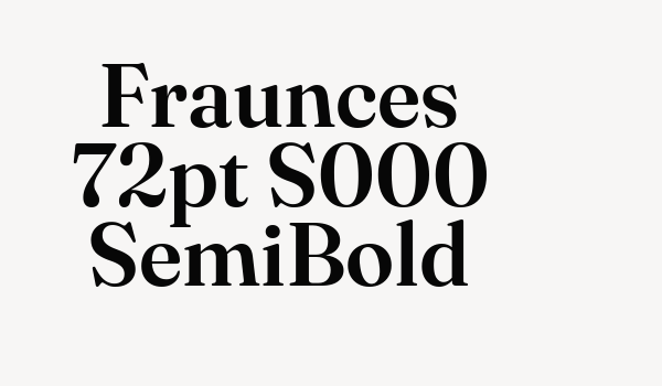 Fraunces 72pt S000 SemiBold Font