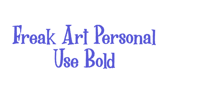 Freak Art Personal Use Bold Font Download