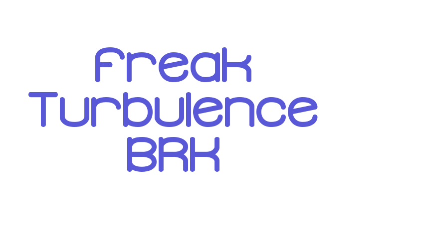 Freak Turbulence BRK Font