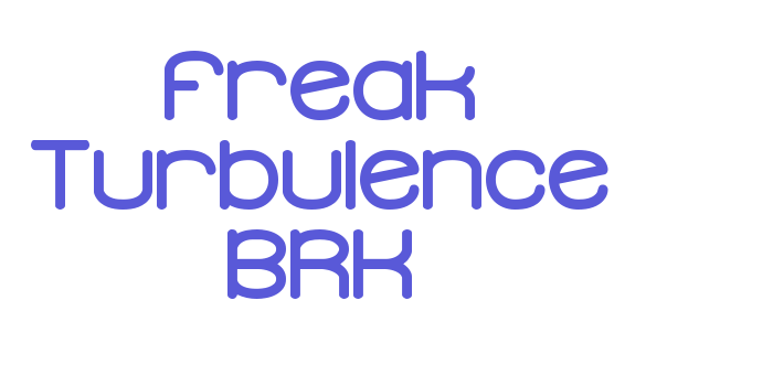 Freak Turbulence BRK Font Download