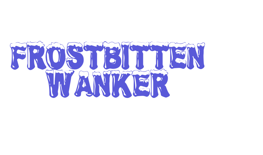 Frostbitten Wanker Font Download