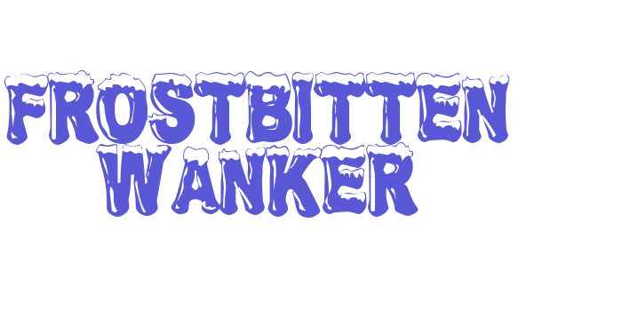 Frostbitten Wanker Font Download