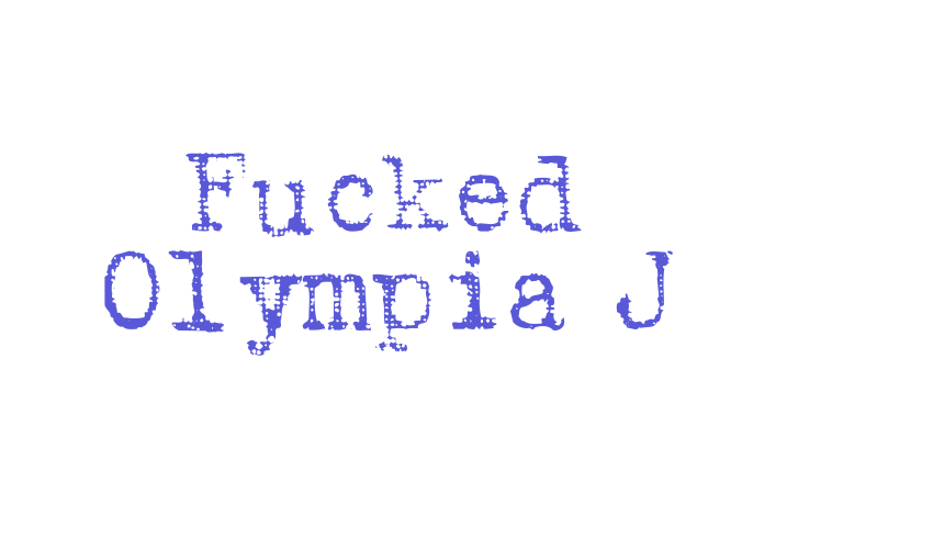 Fucked Olympia J Font Download