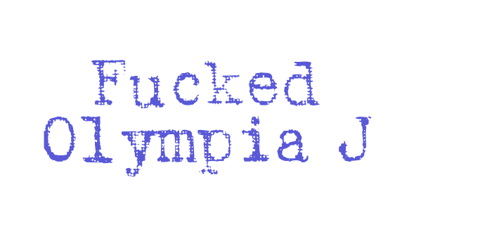 Fucked Olympia J Font Download