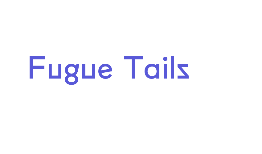 Fugue Tails Font