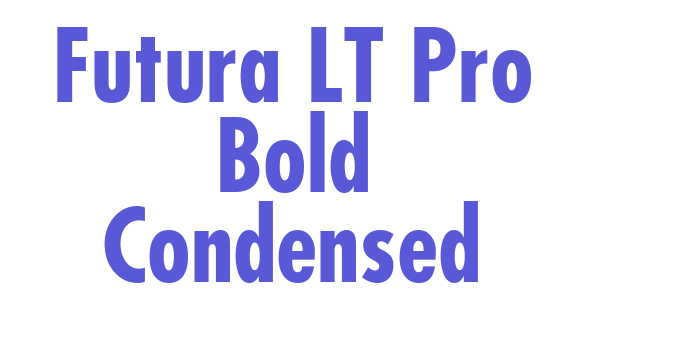 Futura LT Pro Bold Condensed Font