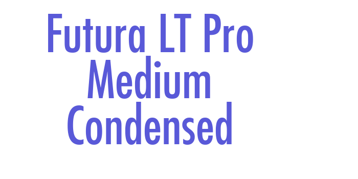 Futura LT Pro Medium Condensed Font