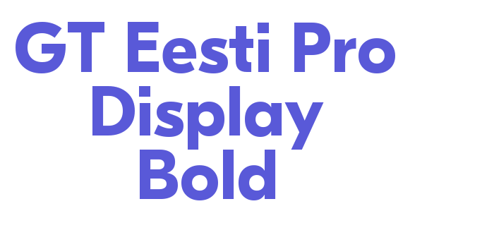 GT Eesti Pro Display Bold Font