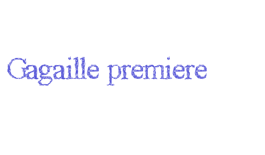 Gagaille premiere Font