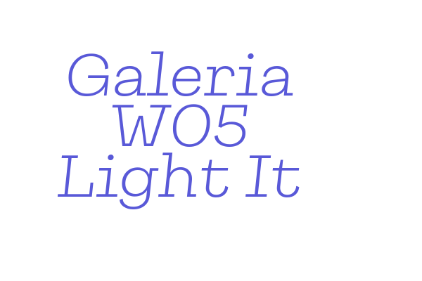 Galeria W05 Light It Font