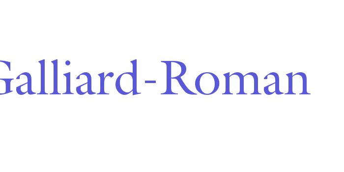 Galliard-Roman Font