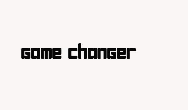 Game Changer Font