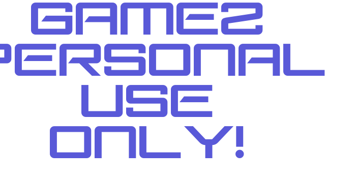 Gamez PERSONAL USE ONLY! Font Download