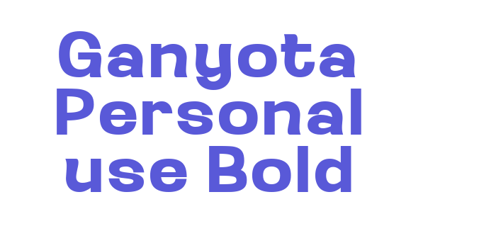 Ganyota Personal use Bold Font Download