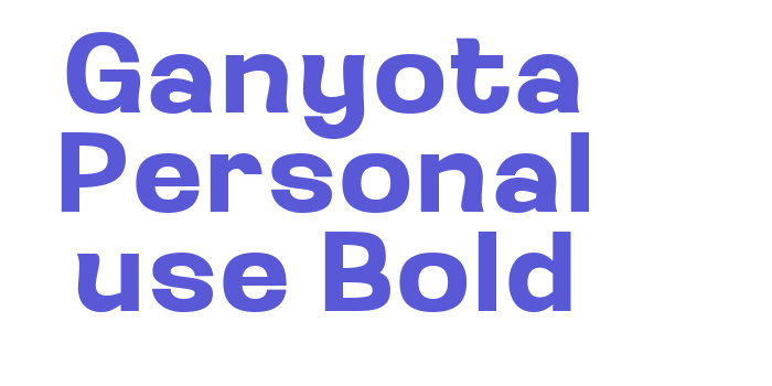 Ganyota Personal use Bold Font